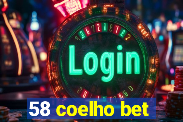 58 coelho bet